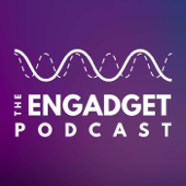 The Engadget Podcast