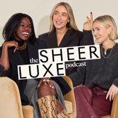 SheerLuxe Podcast
