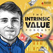 The Intrinsic Value Podcast - The Investor’s Podcast Network