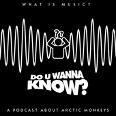 What Is Music?: A Music Podcast About Arctic Monkeys