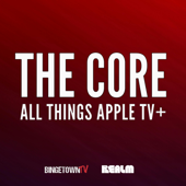 The Core: All Things Apple TV+