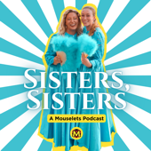 Sisters, Sisters: A Mouselets Podcast